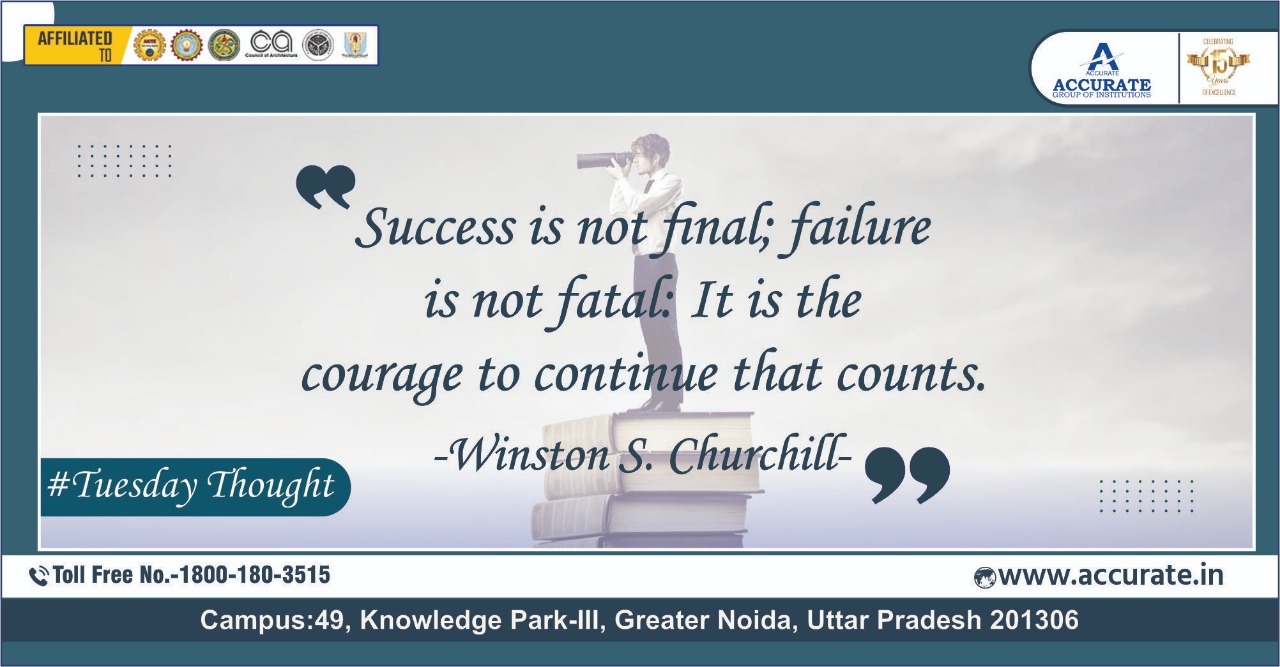 Success is not final failure is not fatal It is the courage to continue that counts.